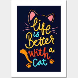 Life is better with a cat Posters and Art